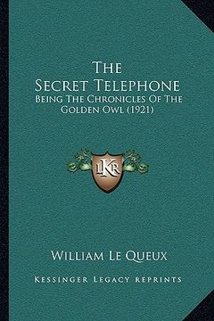 portada the secret telephone: being the chronicles of the golden owl (1921) (in English)