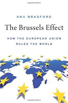 portada The Brussels Effect: How the European Union Rules the World (in English)