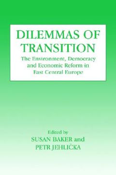 portada dilemmas of transition: the environment, democracy and economic reform in east central europe (in English)