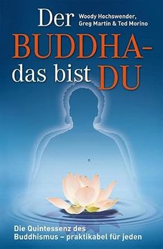 portada Der Buddha - das Bist du: Die Quintessenz des Buddhismus - Praktikabel für Jeden (en Alemán)