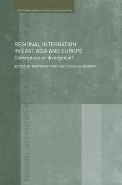 portada regional integration in europe and east asia: convergence and divergence? (en Inglés)