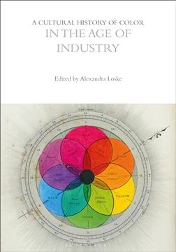 portada A Cultural History of Color in the Age of Industry (en Inglés)