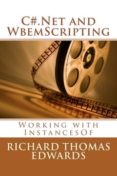 portada C#.Net and WbemScripting: Working with InstancesOf (en Inglés)