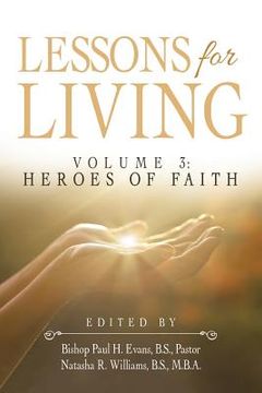 portada Lessons for Living: Volume 3: Heroes of Faith (en Inglés)