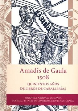 portada Amadís de Gaula, 1508. Quinientos Años de Libros de Caballerías
