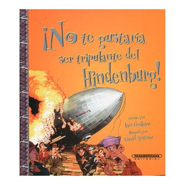 portada No te Gustaria ser Tripulante del Hindenburg/ you Would not Want to fly in the Hindenburg