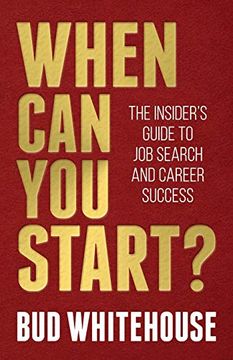 portada When can you Start? The Insider's Guide to job Search and Career Success (en Inglés)