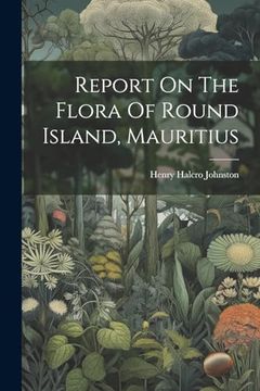 portada Report on the Flora of Round Island, Mauritius (en Inglés)