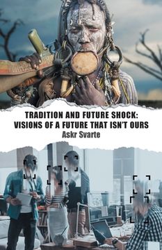 portada Tradition and Future Shock: Visions of a Future that Isn't Ours (in English)