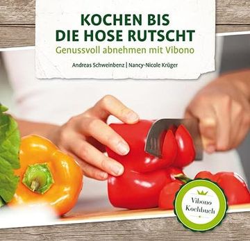 portada Kochen bis die Hose Rutscht - Genussvoll Abnehmen mit Vibono (en Alemán)