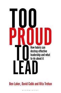 portada Too Proud to Lead: How Hubris Can Destroy Effective Leadership and What to Do about It (in English)