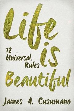 portada Life Is Beautiful: 12 Universal Rules (in English)