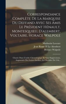 portada Correspondance Complète De La Marquise Du Deffand Avec Ses Amis Le Président Hénault, Montesquieu, D'alembert, Voltaire, Horace Walpole: Classée Dans (in French)