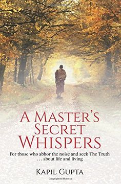 portada A Master'S Secret Whispers: For Those who Abhor the Noise and Seek the Truth About Life and Living (en Inglés)