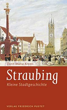 portada Straubing: Kleine Stadtgeschichte (Kleine Stadtgeschichten) (en Alemán)