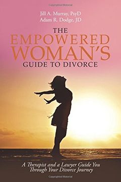 portada The Empowered Woman's Guide to Divorce: A Therapist and a Lawyer Guide You Through Your Divorce Journey