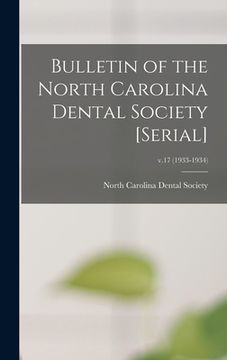 portada Bulletin of the North Carolina Dental Society [serial]; v.17 (1933-1934) (in English)