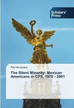 portada The Silent Minority: Mexican Americans in CPS, 1970 - 2001