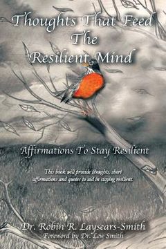 portada Thoughts That Feed the Resilient Mind: Affirmations, Thoughts to Stay Resilient (en Inglés)