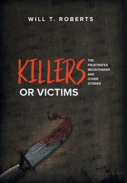 portada Killers or Victims: The Frustrated Mountaineer and Other Stories