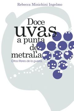 portada Doce Uvas a Punta de Metralla: Otros Titeres de la Guerra (in Spanish)