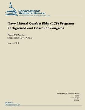 portada Navy Littoral Combat Ship (LCS) Program: Background and Issues for Congress (en Inglés)
