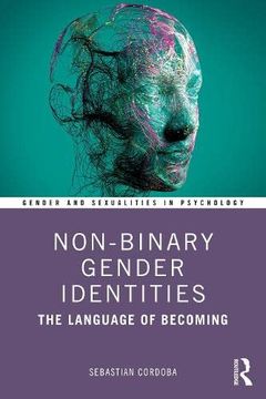 portada Non-Binary Gender Identities: The Language of Becoming (Gender and Sexualities in Psychology) (en Inglés)