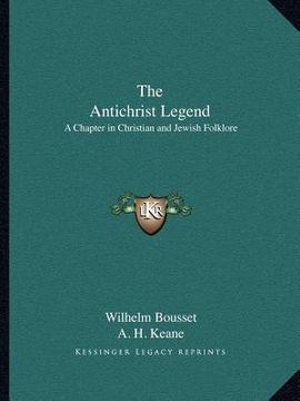 portada the antichrist legend: a chapter in christian and jewish folklore