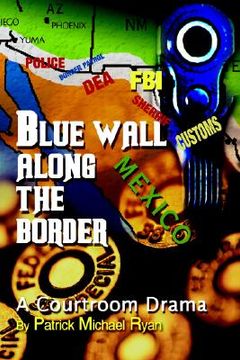 portada blue wall along the border: a courtroom drama (in English)
