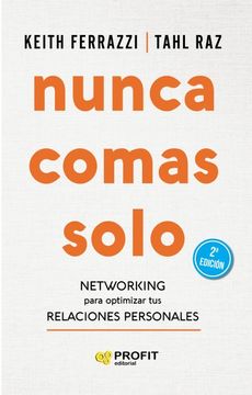 portada Nunca Comas Solo: Networking Para Optimizar tus Relaciones Personales (in Spanish)