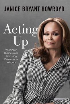portada Acting Up: Winning in Business and Life Using Down-Home Wisdom (en Inglés)