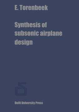 portada Synthesis of subsonic airplane design: An introduction to the preliminary design of subsonic general aviation and transport aircraft, with emphasis on ... design, propulsion and performance