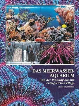 portada Das Meerwasseraquarium: Von der Planung bis zur Erfolgreichen Pflege (Ntv Meerwasseraquaristik)