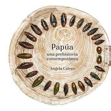 portada Papúa: Una Prehistoria Contemporánea (in Spanish)