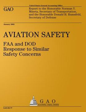 portada Aviation Safety: FAA and DOD Response to Similar Safety Concerns: Report to the Honorable Norman Y. Mineta, Secretary of Transportation (en Inglés)