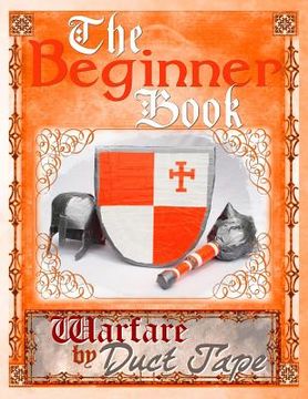 portada The Beginner Book: Warfare by Duct Tape (en Inglés)