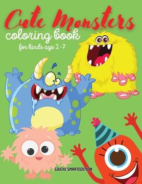 portada Cute Monsters color book: Monsters coloring book for kids, Toddlers, Girls and Boys, Activity Workbook for kinds, Easy to coloring Ages 2-7