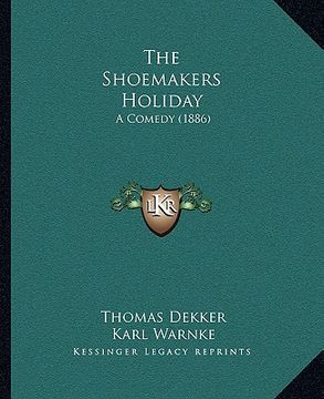 portada the shoemakers holiday: a comedy (1886)