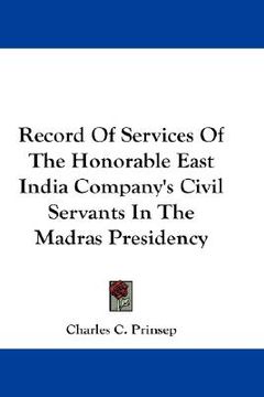 portada record of services of the honorable east india company's civil servants in the madras presidency (en Inglés)