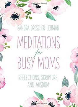portada Meditations for Busy Moms: Reflections, Scripture, and Wisdom