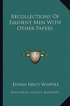 portada recollections of eminent men with other papers (en Inglés)