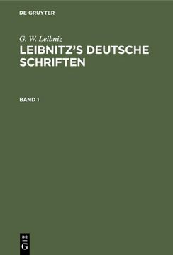 portada G. W. Leibniz: Leibnitz¿ S Deutsche Schriften. Band 1 (en Alemán)