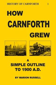 portada How Carnforth Grew: A Simple Outline to 1900AD (en Inglés)