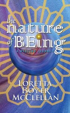 portada The Nature of Being: A Healing Journey (en Inglés)