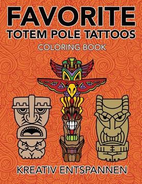 portada Favorite Totem Pole Tattoos Coloring Book (en Inglés)