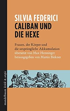 portada Caliban und die Hexe. Frauen, Körper und die Ursprüngliche Akkumulation. (in German)
