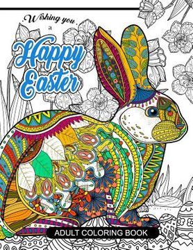 portada Happy Easter Adult Coloring book: Rabbit and Egg Designs for Adults, Teens, Kids, toddlers Children of All Ages