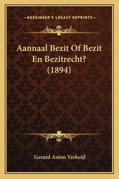 portada Aannaal Bezit Of Bezit En Bezitrecht? (1894)