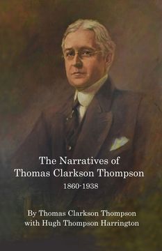 portada The Narratives of Thomas Clarkson Thompson 1860-1938 (en Inglés)