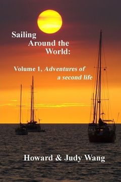 portada Sailing Around the World: Volume 1, adventures of a second life (en Inglés)
